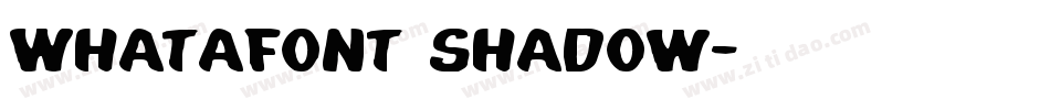 Whatafont Shadow字体转换